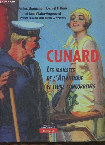 Livres Mer Cunard, les majestés de l'Atlantique et leurs concurrents Hillion Daniel, Barnichon Gilles, Watin-Augouard L