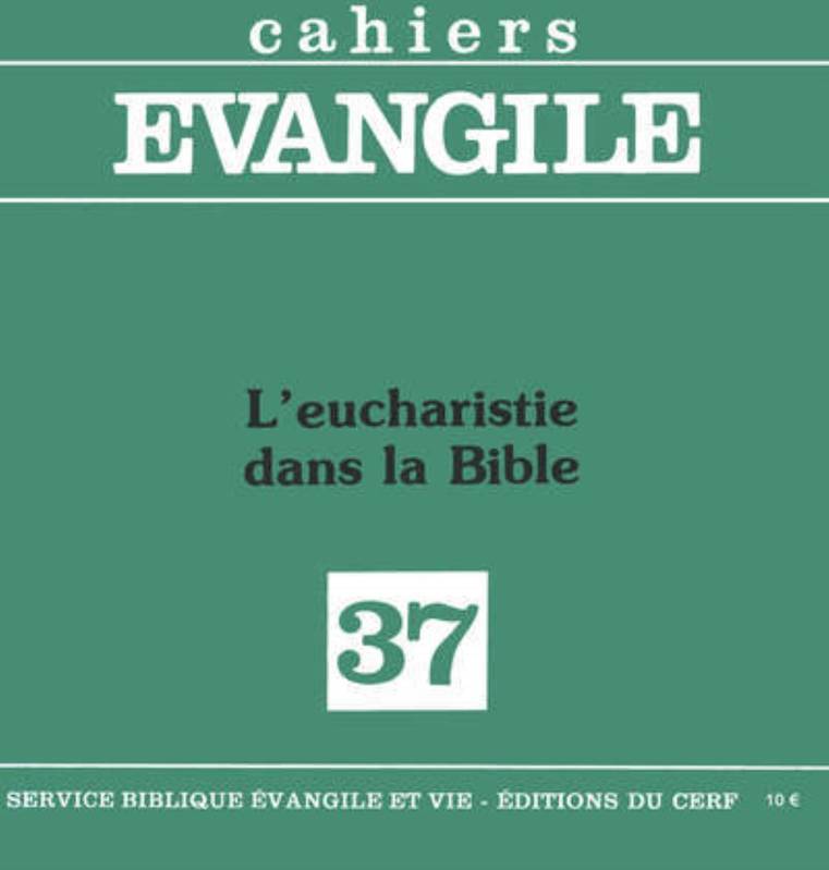 Cahiers Evangile - numéro 37 L'eucharistie dans la Bible