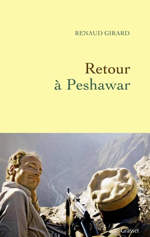 Livres Sciences Humaines et Sociales Sciences politiques Retour à Peshawar Renaud Girard