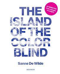 THE ISLAND OF THE COLOR BLIND SANNE DE WILDE