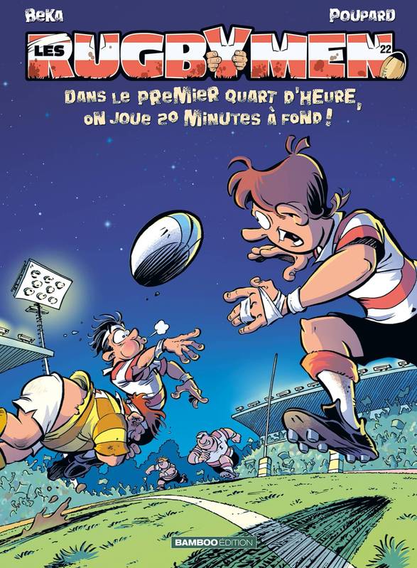 22, Les Rugbymen - tome 22, Dans le premier quart d'heure, on joue 20 mn à fond !