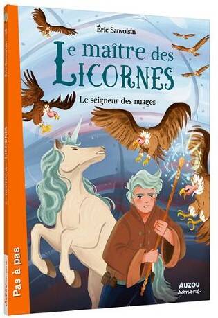 Livres Jeunesse de 6 à 12 ans Premières lectures 11, Le maître des licornes. Vol. 11. Le seigneur des nuages Eric SANVOISIN