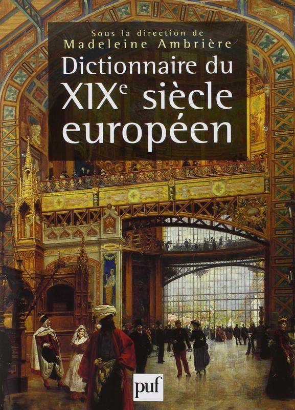 Dictionnaire du dix neuvieme siecle europeen