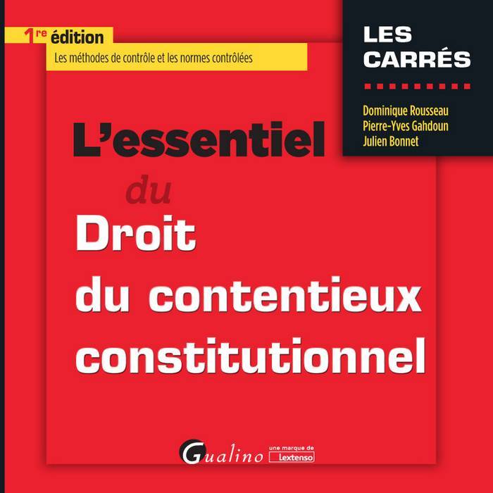 L'essentiel du droit du contentieux constitutionnel