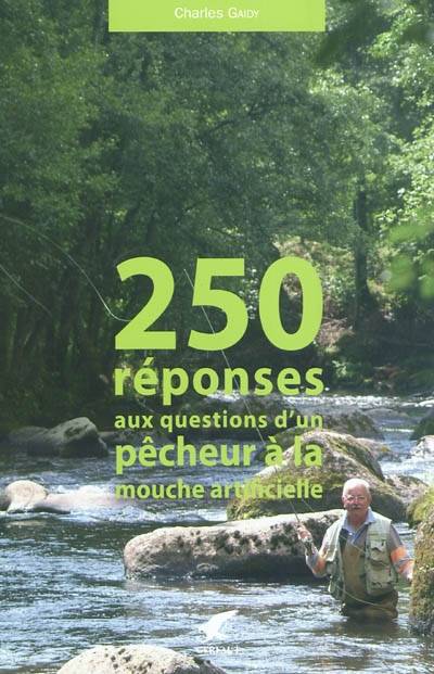 250 réponses aux questions d'un pêcheur à la mouche