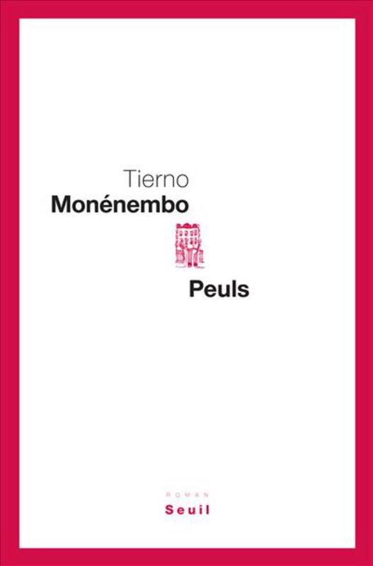 Livres Littérature et Essais littéraires Romans contemporains Etranger Peuls, roman Tierno Monenembo
