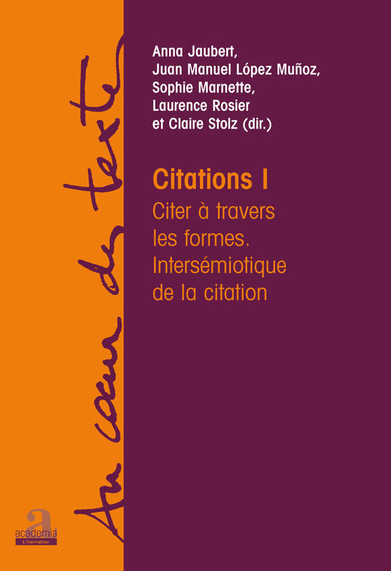 Livres Sciences Humaines et Sociales Sciences sociales 1, Citations I, Citer à travers les formes, intersémiotique de la citation Laurence Rosier, Sophie Marnette, Juan Manuel López Muñoz