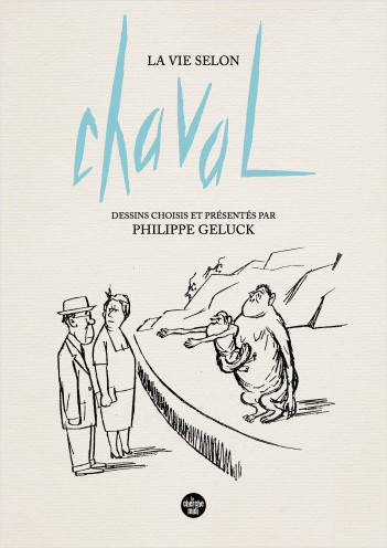 Livres Loisirs Humour La Vie selon Chaval - Dessins choisis et présentés par Philippe Geluck Chaval