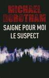 Saigne pour moi / Le suspect