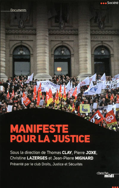 Livres Économie-Droit-Gestion Droit Généralités Manifeste pour la Justice Pierre Joxe, Christine Lazerges, Thomas Clay, Jean-Pierre Mignard