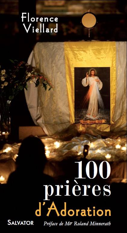 100 prières d'adoration Florence Viellard