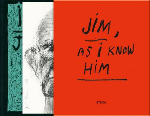 Jim Dine Jim - As I Know Him (Deluxe edtition) /anglais