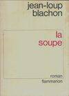 La Soupe, roman Jean-Loup Blachon