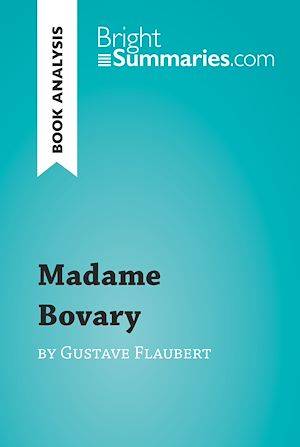 Madame Bovary by Gustave Flaubert (Book Analysis), Detailed Summary, Analysis and Reading Guide