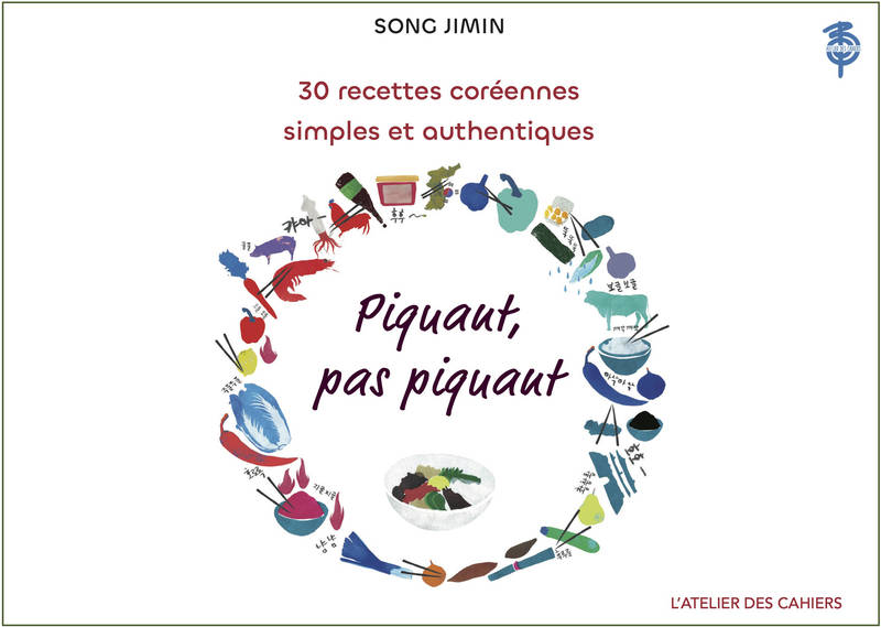 Livres Loisirs Gastronomie Cuisine Piquant, pas piquant, 30 recettes coréennes simples et authentiques Jimin Song, Jimin Song