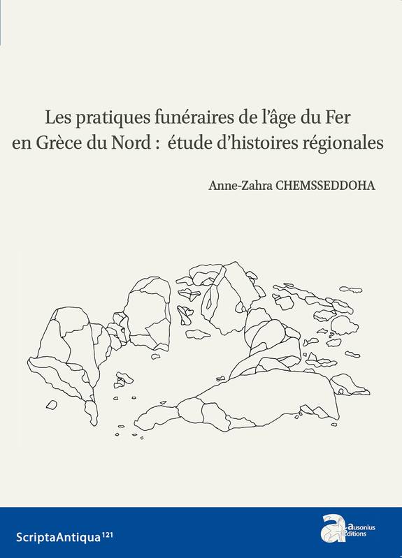 Les pratiques funéraires de l'âge du Fer en Grèce du Nord : étude d'histoires régionales