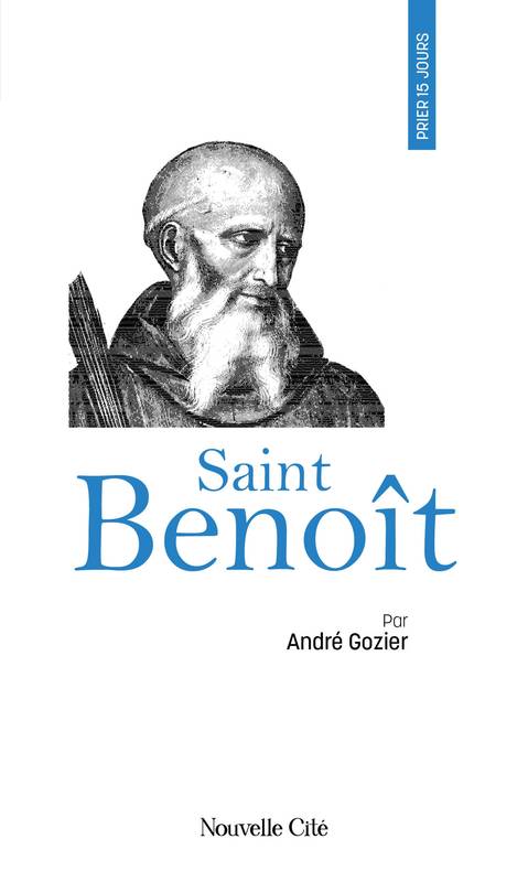 Prier 15 jours avec saint Benoît