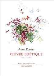 Œuvre Poétique 1952 / 1994, 1952-1994 Anne Perrier