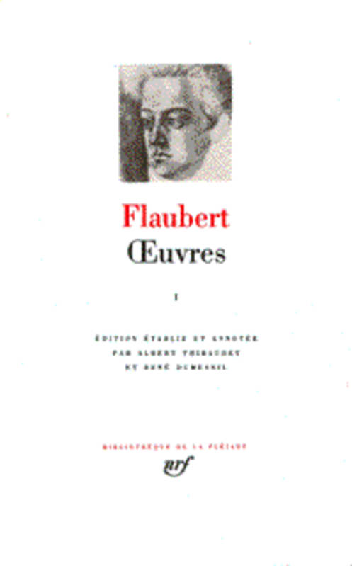 Œuvres / Flaubert ., 1, Œuvres