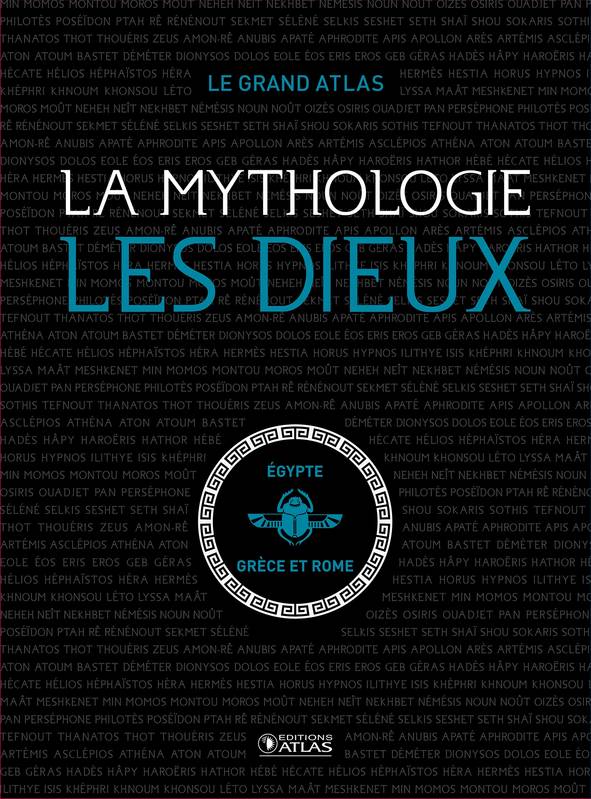 Livres Histoire et Géographie Mythologie Le Grand Atlas La Mythologie · Les Dieux, La mythologie Céline BENARD