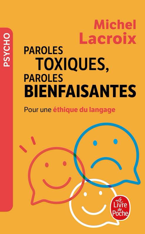 Paroles toxiques, Paroles bienfaisantes, pour une éthique du langage