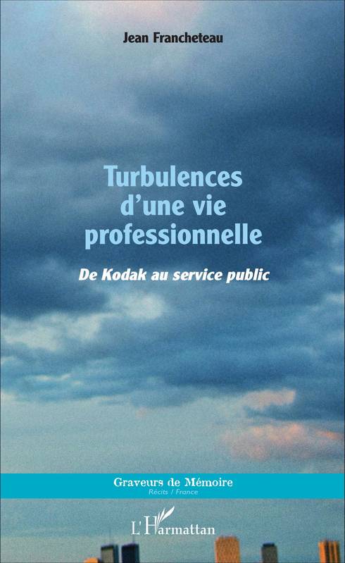 Turbulences d'une vie professionnelle, De Kodak au service public