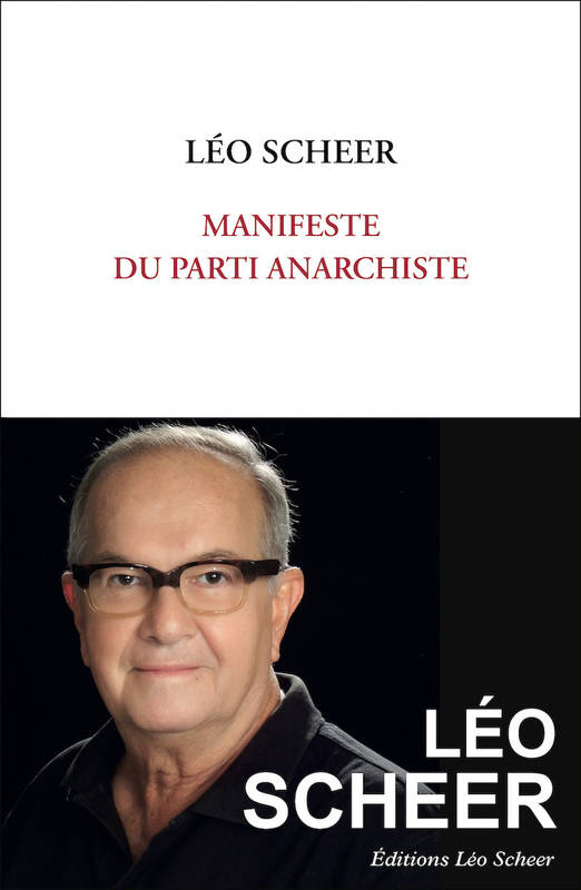 Livres Sciences Humaines et Sociales Sciences politiques Manifeste du parti anarchiste Léo Scheer