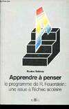 Apprendre à penser : Le programme d'enrichissement instrumental de r. Feuerstein une issue à l'échec scolaire, le programme d'enrichissement instrumental de R. Feuerstein, une issue à l'échec scolaire Rosine Debray