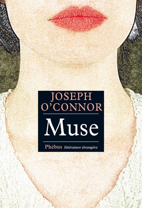 Livres Littérature et Essais littéraires Romans contemporains Etranger Muse, roman Joseph O'Connor