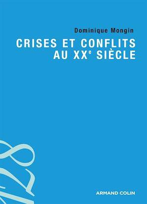 Crises et conflits au XXe siècle Dominique Mongin