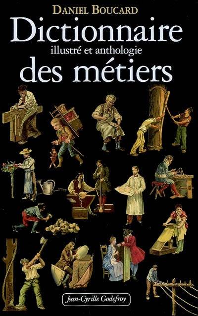 Dictionnaire Illustre Anthologie Metiers