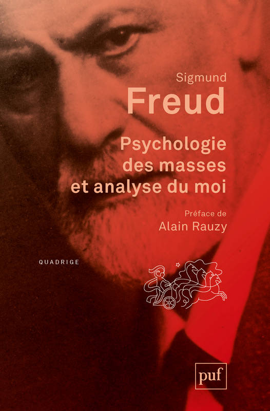 Livres Sciences Humaines et Sociales Psychologie et psychanalyse Oeuvres complètes / Sigmund Freud, Psychologie des masses et analyse du moi Sigmund Freud