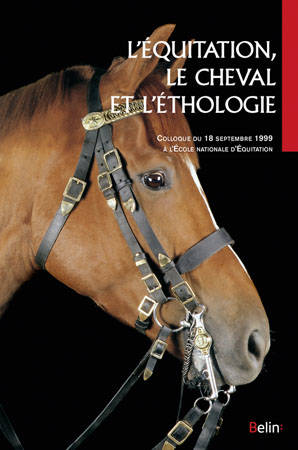 Livres Loisirs Sports L'équitation, le cheval et l'éthologie École nationale d'équitation, Colloque