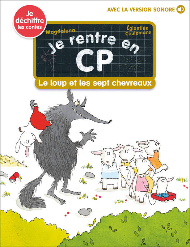 Jeux et Jouets Livres Livres pour les  6-9 ans Premières lectures 23, Le loup et les sept chevreaux Églantine Ceulemans