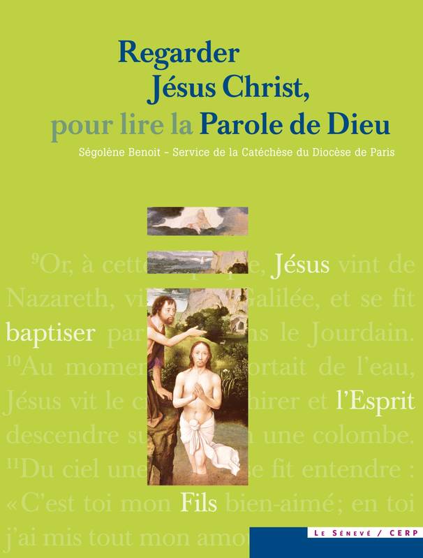 Livres Spiritualités, Esotérisme et Religions Religions Christianisme Regarder Jésus Christ, pour lire la Parole de Dieu, + CD avec les 71 oeuvres d'art Ségolène Benoit, SCD Paris