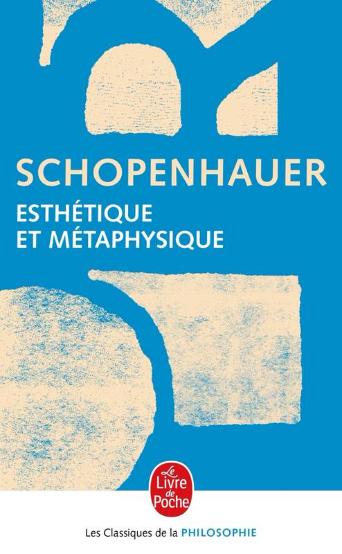 Livres Littérature et Essais littéraires Esthétique et métaphysique Arthur Schopenhauer