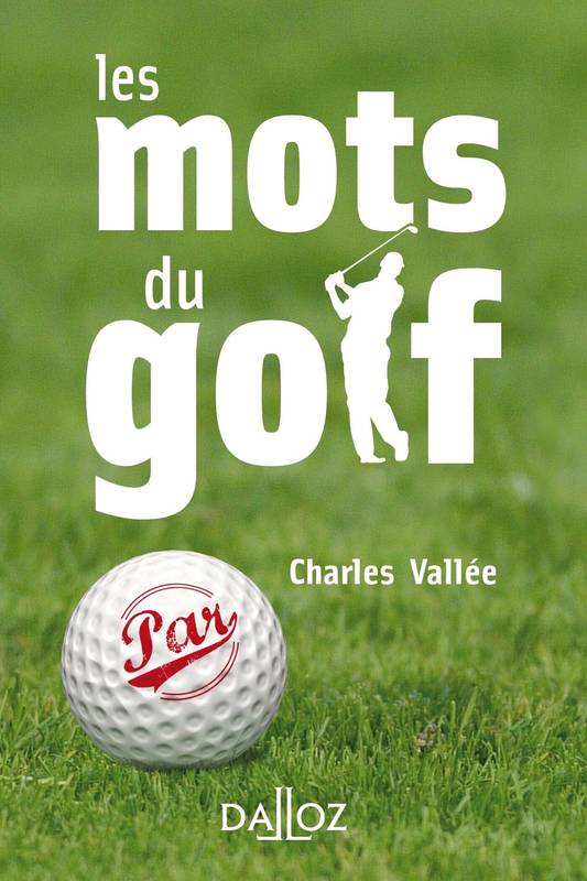 Les mots du golf Charles Vallée