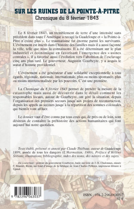 Livres Littérature et Essais littéraires Essais Littéraires et biographies Biographies et mémoires SUR LES RUINES DE LA POINTE-A-PITRE - CHRONIQUE DU 8 FEVRIER 1843 - HOMMAGE A L'AMIRAL GOURBEYRE - (, Chronique du 8 février 1843 - Hommage à l'Amiral Gourbeyre - (Tome I) Claude Thiébaut