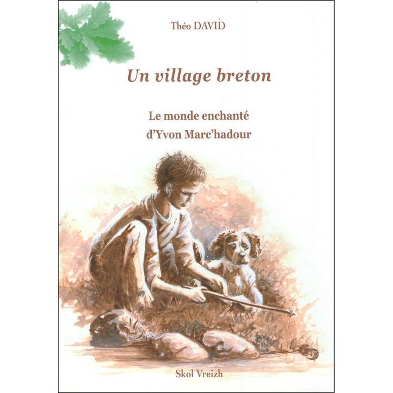 Un village breton, Le monde enchanté d'Yvon Marc'hadour