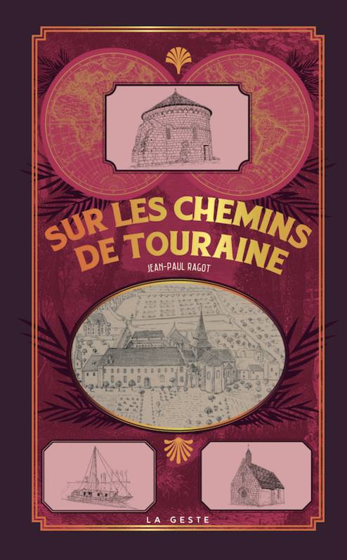 Sur les chemins de Touraine, Patrimoine et histoire