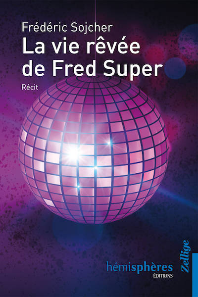 La vie rêvée de Fred Super, Récit