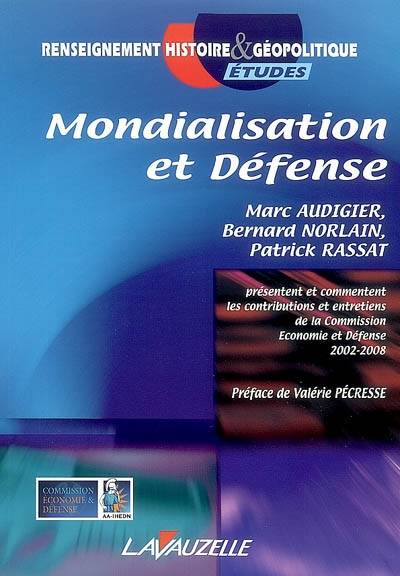 Livres Sciences Humaines et Sociales Actualités Mondialisation et Défense Bernard Norlain, Marc Audigier, Patrick Rassat