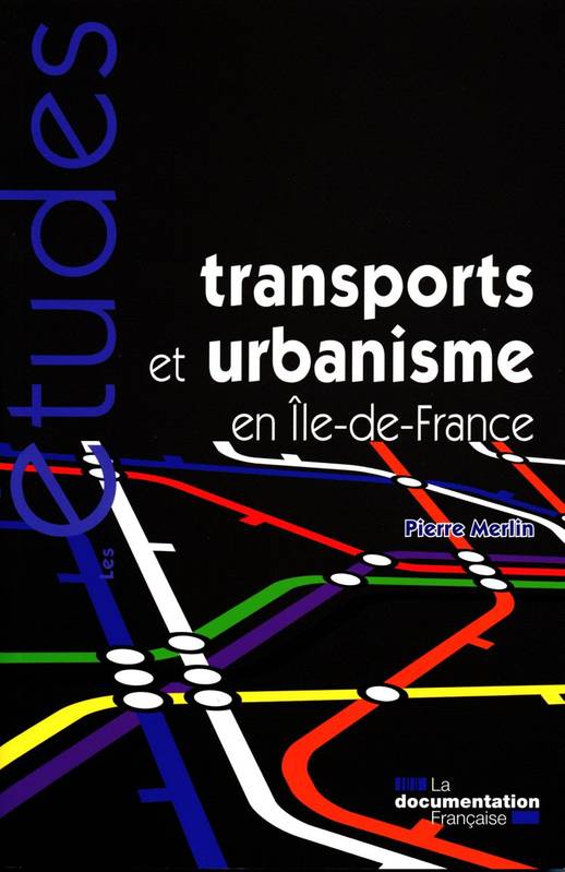 Livres Économie-Droit-Gestion Sciences Economiques Transports et urbanisme en Île-de-France Pierre Merlin