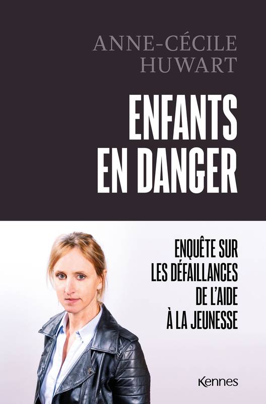 Enfants en danger, Enquête sur les défaillances de l Aide à la jeunesse