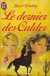 Livres Littérature et Essais littéraires Romance Dernier des calder **** (Le) Janet Dailey