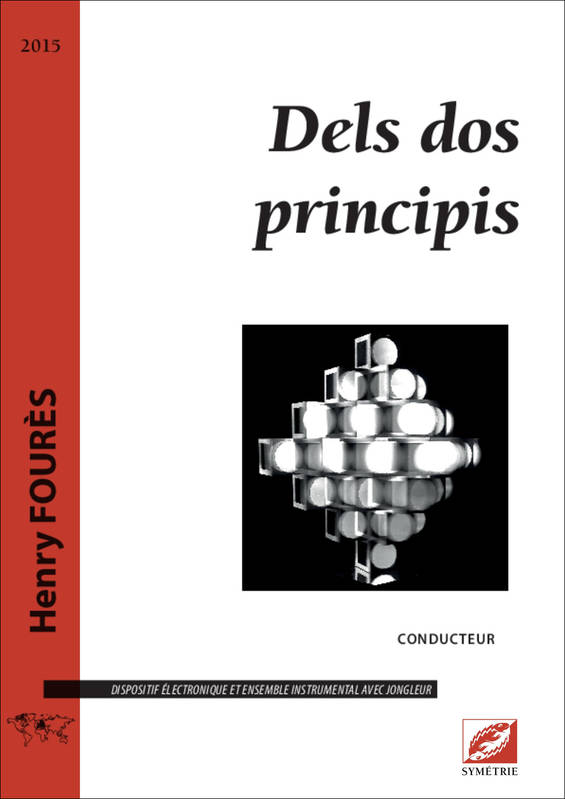 Livres Livres Musiques Musique classique Dels dos principis, partition pour dispositif et électronique (IRCAM) et ensemble instrumental Henry Fourès