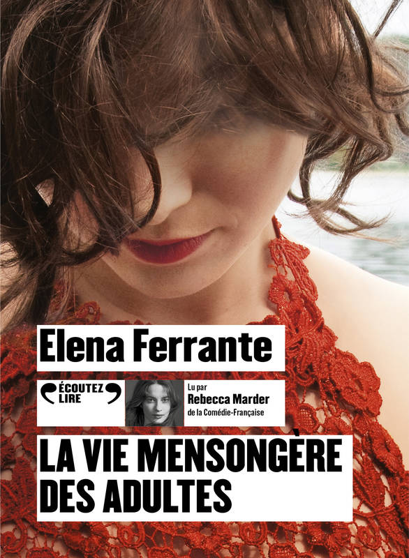 Livres Littérature et Essais littéraires Romans contemporains Etranger La vie mensongère des adultes Elena Ferrante