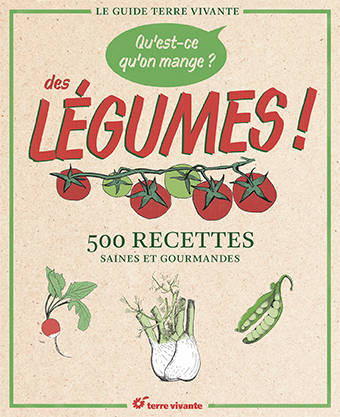 Livres Loisirs Gastronomie Cuisine Qu'est-ce qu'on mange ? Des légumes !, 500 recettes saines et gourmandes Collectif