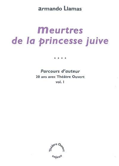 Parcours d'auteur, 1, Meurtres de la princesse juive