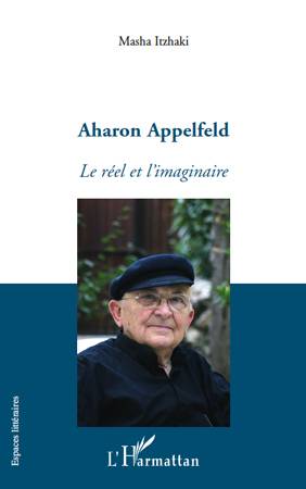 Aharon Appelfeld, Le réel et l'imaginaire